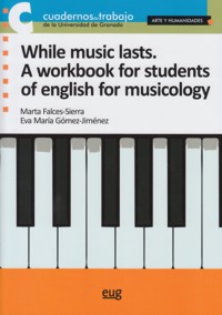 While Music Lasts. A Workbook for Students of English for Musicology